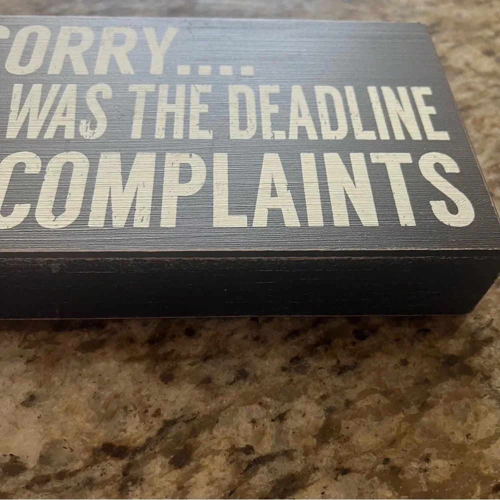 Black & White Decorative Sign “sorry yesterday was the deadline for complaints”